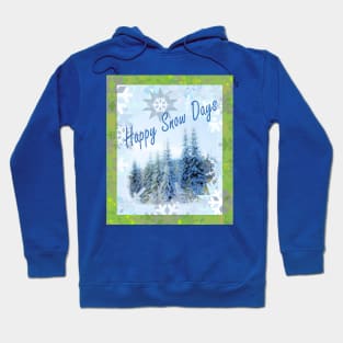 Happy Snow Days Hoodie